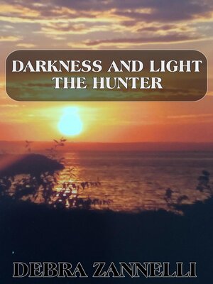 cover image of Darkness and Light the Hunter